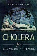 Cholera: The Victorian Plague