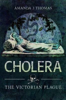Cholera: The Victorian Plague - Amanda J Thomas - cover