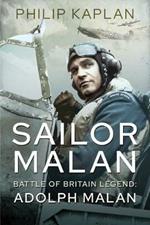 Sailor Malan: Battle of Britain Legend: Adolph Malan
