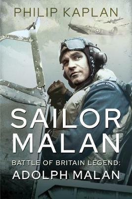 Sailor Malan: Battle of Britain Legend: Adolph Malan - Philip Kaplan - cover