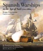 Spanish Warships in the Age of Sail, 1700-1860: Design, Construction, Careers and Fates