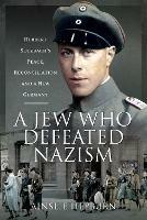 A Jew Who Defeated Nazism: Herbert Sulzbach's Peace, Reconciliation and a New Germany