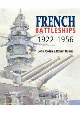 French Battleships, 1922-1956 - John Jordan,Robert Dumas - cover