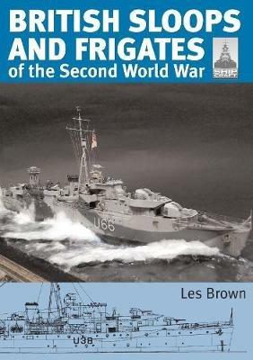ShipCraft 27 - British Sloops and Frigates of the Second World War - Les Brown - cover
