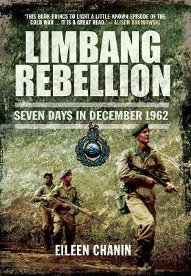 Limbang Rebellion: Seven Days in December, 1962 - Eileen Chanin - cover