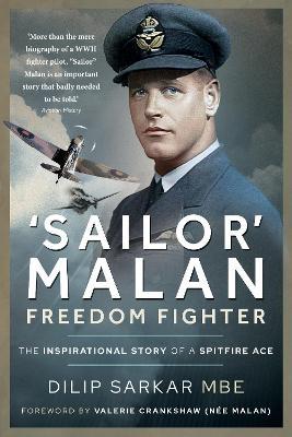 'Sailor' Malan   Freedom Fighter: The Inspirational Story of a Spitfire Ace - Dilip Sarkar - cover