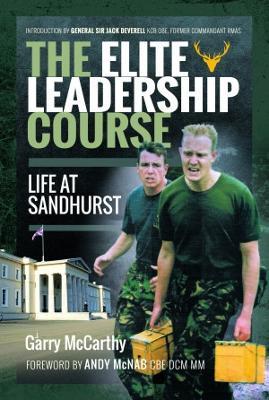 The Elite Leadership Course: Life at Sandhurst - Garry McCarthy - cover