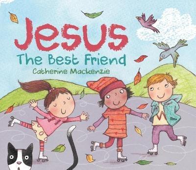 Jesus – the Best Friend - Catherine MacKenzie - cover
