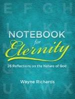 Notebook for Eternity: 26 Reflections on the Nature of God