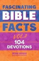 Fascinating Bible Facts Vol. 2: 104 Devotions - Irene Howat - cover