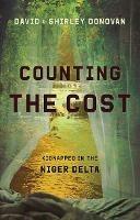 Counting the Cost: Kidnapped in the Niger Delta - David Donovan,Shirley Donovan - cover