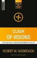 Clash of Visions: Populism and Elitism in New Testament Theology - Robert W. Yarbrough - cover