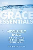 Absolutely Basic: The Everlasting righteousness & Regeneration