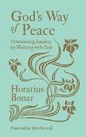God’s Way of Peace: Overcoming Anxiety by Walking with God - Horatius Bonar - cover