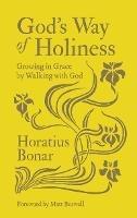 God’s Way of Holiness: Growing in Grace by Walking with God
