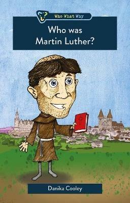 Who was Martin Luther? - Danika Cooley - cover