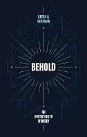 Behold: An Invitation to Wonder