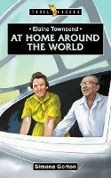 Elaine Townsend: At Home Around the World - Simona Gorton - cover