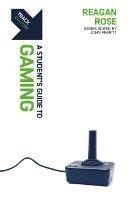 Track: Gaming: A Student’s Guide to Gaming - Reagan Rose - cover