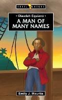 Olaudah Equiano: A Man of Many Names - Emily J. Maurits - cover