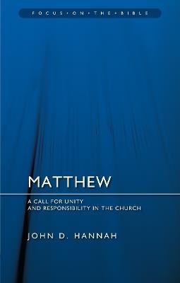 Matthew: A Call for Unity and Responsibility in the Church - John D. Hannah - cover