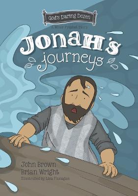 Jonah's Journeys: The Minor Prophets, Book 6 - Brian J. Wright,John R. Brown - cover