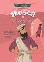 Hosea and God’s Love: The Minor Prophets, Book 9