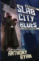Slab City Blues - Anthony Ryan - cover
