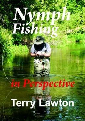 Nymphing Fishing in Perspective - Terry Lawton - cover