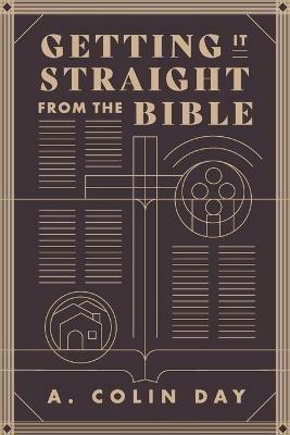 Getting it straight from the Bible - A Colin Day - cover