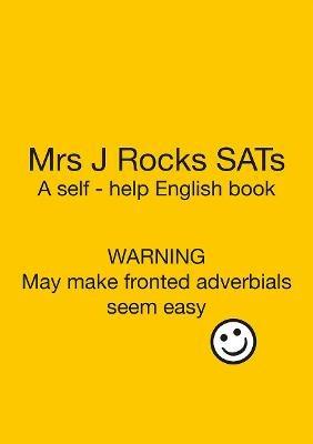 Mrs J Rocks SATs: Warning. May make fronted adverbials seem easy! - Emma Jonas - cover