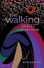 The Walking Bird: Collected Words