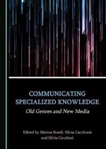 Communicating Specialized Knowledge: Old Genres and New Media