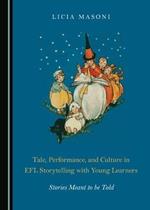 Tale, Performance, and Culture in EFL Storytelling with Young Learners: Stories Meant to be Told