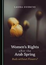 Women's Rights after the Arab Spring: Buds without Flowers?