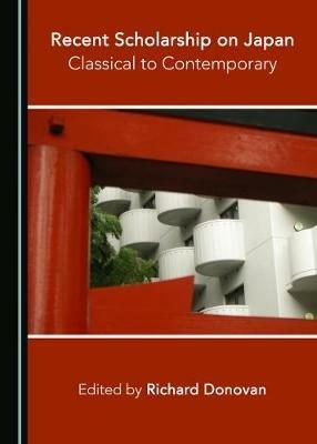 Recent Scholarship on Japan: Classical to Contemporary - cover