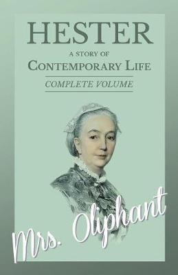 Hester - A story of Contemporary Life - Complete Volume - Oliphant - cover