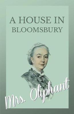 A House in Bloomsbury - Oliphant - cover
