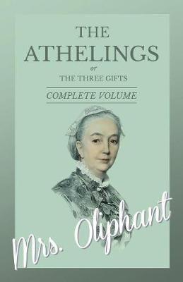 The Athelings, or The Three Gifts - Complete Volume - Oliphant - cover