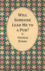 Will Someone Lead Me to a Pub?