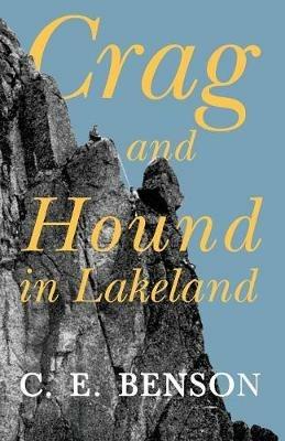 Crag and Hound in Lakeland - C E Benson - cover