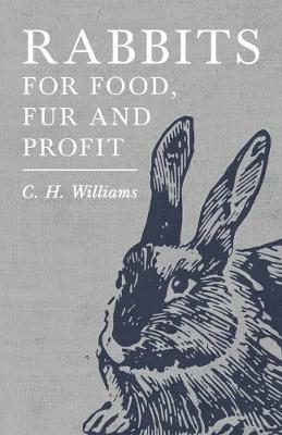 Rabbits for Food, Fur and Profit - C H Williams - cover