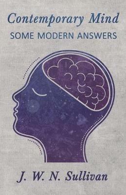 Contemporary Mind;Some Modern Answers - J W N Sullivan - cover