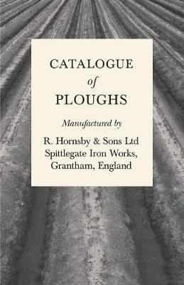 Catalogue of Ploughs Manufactured by R. Hornsby & Sons Ltd - Spittlegate Iron Works, Grantham, England - Anon - cover