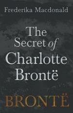 The Secret of Charlotte Bronte