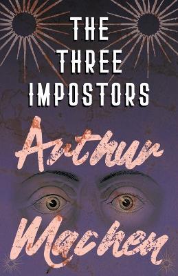 The Three Impostors - Or, The Transmutations - Arthur Machen - cover