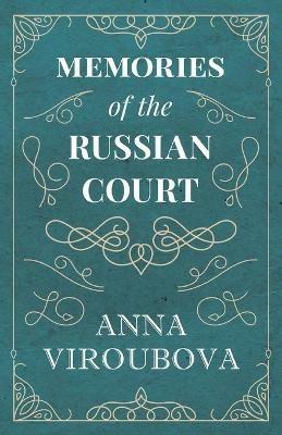 Memories of the Russian Court - Anna Viroubova - cover