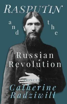 Rasputin and the Russian Revolution - Catherine Radziwill - cover