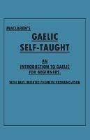 Maclaren's Gaelic Self-Taught - An Introduction to Gaelic for Beginners - With Easy Imitated Phonetic Pronunciation - Anon - cover