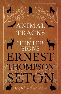 Animal Tracks and Hunter Signs - Ernest Thompson Seton - cover